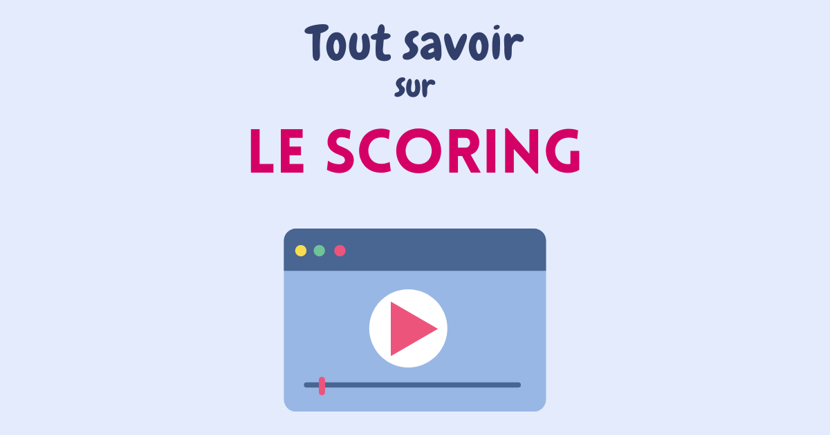 Tout savoir sur le scoring B2B en vidéo