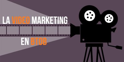 La vidéo marketing en BtoB