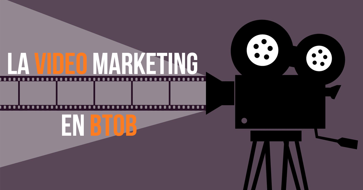 La vidéo marketing en BtoB
