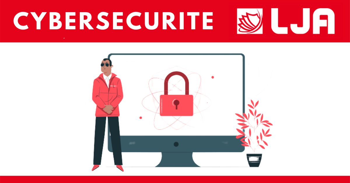 La cybersécurité vue par LJA